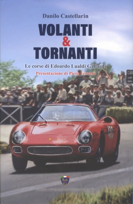 Volanti & Tornanti – Le corse di Edoardo Lualdi Gabardi